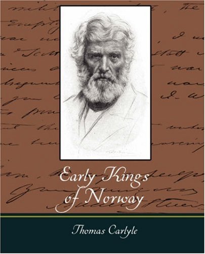 Early Kings of Norway - Thomas Carlyle - Books - Book Jungle - 9781604247756 - December 24, 2007