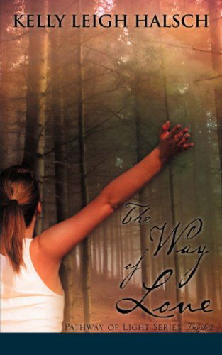 Cover for Kelly Leigh Halsch · The Way of Love (Paperback Book) (2008)