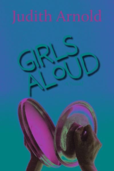 Cover for Judith Arnold · Girls Aloud (Book) (2024)