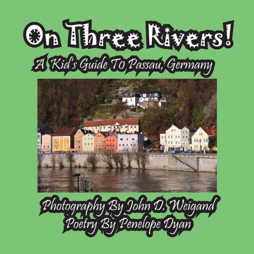 Cover for Penelope Dyan · On Three Rivers! a Kid's Guide to Passau, Germany (Taschenbuch) [Large Type edition] (2013)