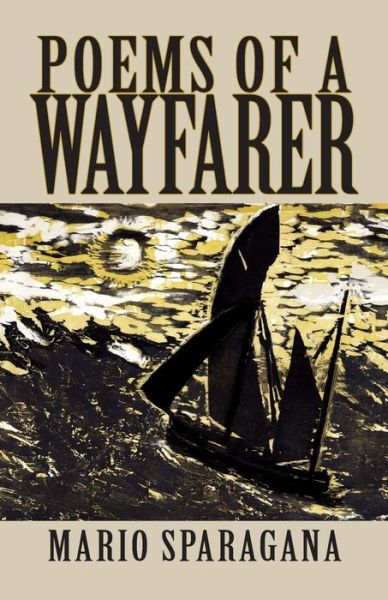 Poems of a Wayfarer - Mario Sparagana - Books - Peppertree Press - 9781614936756 - October 30, 2019