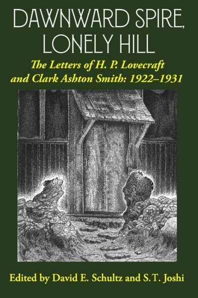 Dawnward Spire, Lonely Hill: The Letters of H. P. Lovecraft and Clark Ashton Smith: 1922-1931 (Volume 1) - H P Lovecraft - Kirjat - Hippocampus Press - 9781614981756 - tiistai 14. heinäkuuta 2020