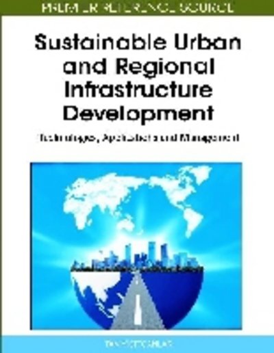 Cover for Tan Yigitcanlar · Sustainable Urban and Regional Infrastructure Development: Technologies, Applications and Management (Hardcover bog) (2010)