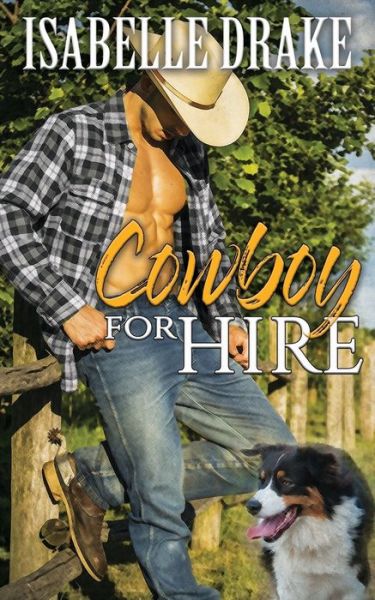Cowboy for Hire - Isabelle Drake - Books - Riverdale Avenue Books - 9781626014756 - August 23, 2018