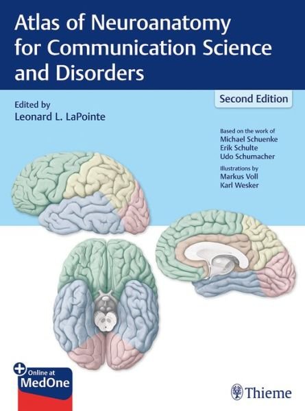 Atlas of Neuroanatomy for Communication Science and Disorders - Leonard L. LaPointe - Books - Thieme Medical Publishers Inc - 9781626238756 - October 24, 2018