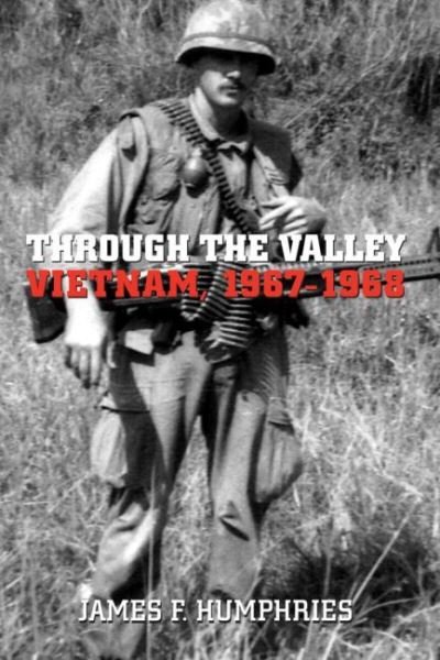Cover for James F. Humphries · Through the Valley: Vietnam, 1967-1968 (Pocketbok) (2021)