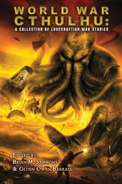World War Cthulhu: A Collection of Lovecraftian War Stories - John Shirley - Kirjat - Dark Regions Press - 9781626410756 - tiistai 12. elokuuta 2014
