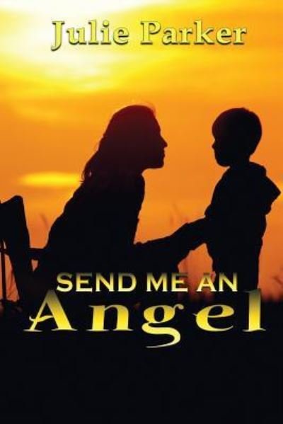 Cover for Julie Parker · Send Me an Angel (Paperback Book) (2018)