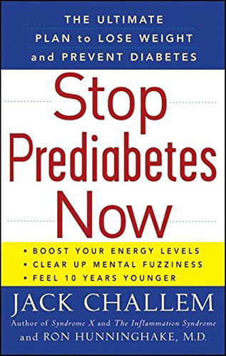 Cover for Jack Challem · Stop Prediabetes Now: the Ultimate Plan to Lose Weight and Prevent Diabetes (Innbunden bok) (2009)