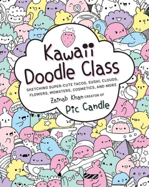 Cover for Pic Candle · Kawaii Doodle Class: Sketching Super-Cute Tacos, Sushi, Clouds, Flowers, Monsters, Cosmetics, and More - Kawaii Doodle (Pocketbok) (2017)