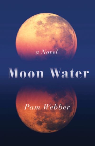 Cover for Pam Webber · Moon Water: A Novel (Paperback Book) (2019)