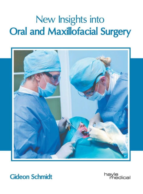 Cover for Gideon Schmidt · New Insights Into Oral and Maxillofacial Surgery (Hardcover Book) (2019)