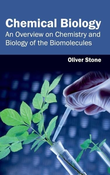 Cover for Oliver Stone · Chemical Biology: an Overview on Chemistry and Biology of the Biomolecules (Gebundenes Buch) (2015)