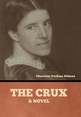 Cover for Charlotte Perkins Gilman · Crux (Bok) (2022)