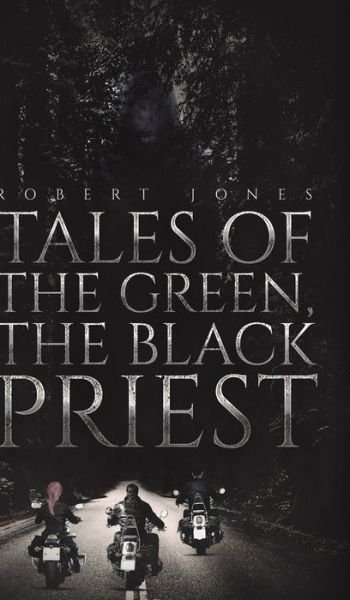 Cover for Robert Jones · Tales of the Green, the Black Priest (Hardcover Book) (2020)