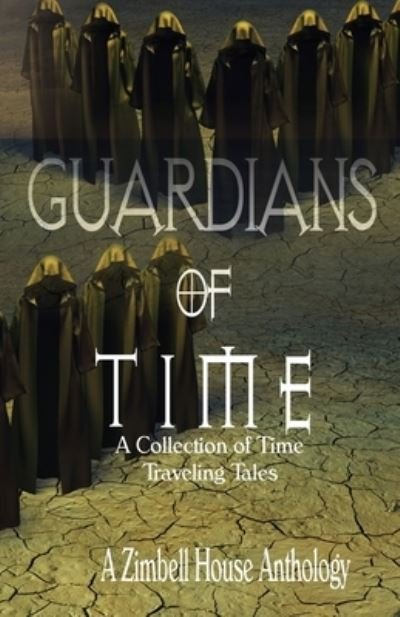 Cover for Zimbell House Publishing · Guardians of Time: A Collection of Time Traveling Tales (Pocketbok) (2020)