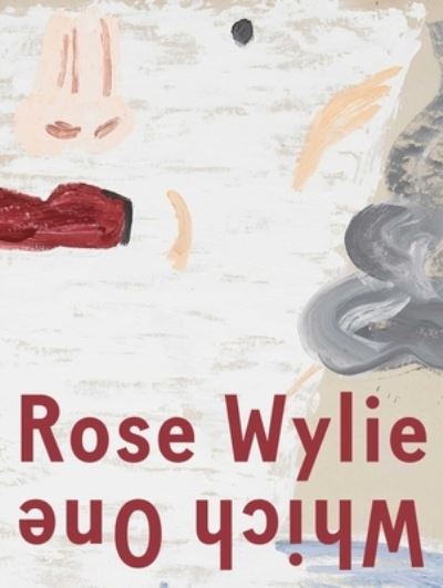 Cover for Rose Wylie · Rose Wylie: Which One (Hardcover Book) (2023)