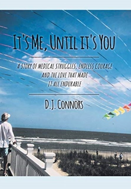 Cover for D J Connors · It's Me, Until It's You (Innbunden bok) (2019)