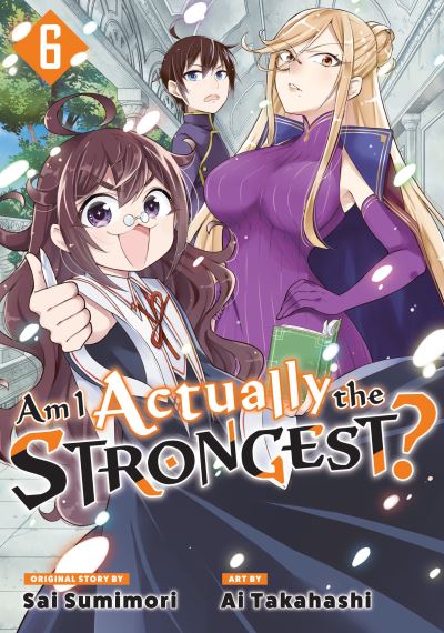 Cover for Ai Takahashi · Am I Actually the Strongest? 6 (Manga) - Am I Actually the Strongest? (Manga) (Taschenbuch) (2024)