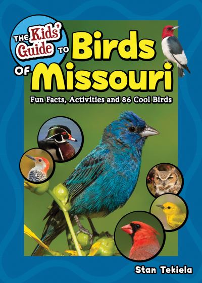 Cover for Stan Tekiela · The Kids' Guide to Birds of Missouri: Fun Facts, Activities and 86 Cool Birds - Birding Children's Books (Taschenbuch) (2022)