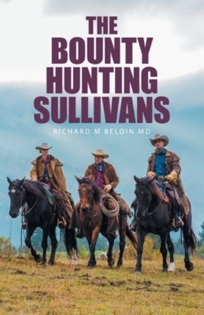 Cover for Richard M Beloin · The Bounty Hunting Sullivans (Paperback Book) (2020)