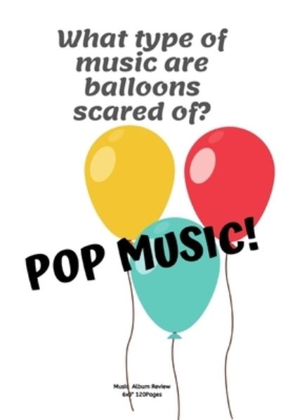 Cover for Beat Up · What type of music are balloons scared of? : Music Review logbook Novelty Gift for Adults ~ Tracking Details Diary for music lovers (Paperback Book) (2019)