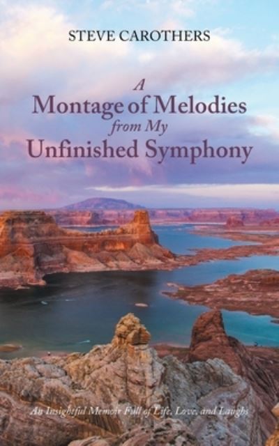 Cover for Steve Carothers · Montage of Melodies from My Unfinished Symphony (Book) (2022)