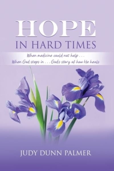 Judy Dunn Palmer · Hope in Hard Times (Bok) (2022)