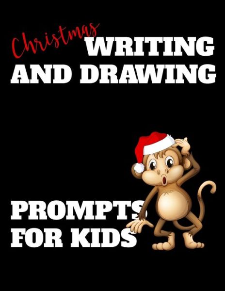 Cover for Passion Learning Notebooks · Christmas Writing and Drawing Prompts For Kids (Paperback Book) (2019)