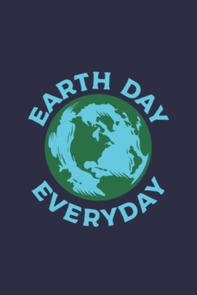 Cover for Hobby Life Notebooks · Earth Day Everyday (Paperback Book) (2019)