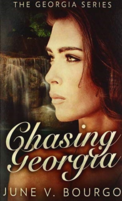 Cover for June V Bourgo · Chasing Georgia (The Georgia Series Book 2) (Paperback Book) (2021)