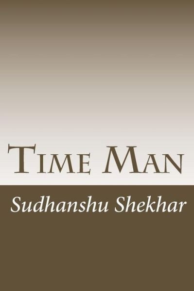 Cover for Sudhanshu Shekhar · Time Man (Paperback Book) (2018)