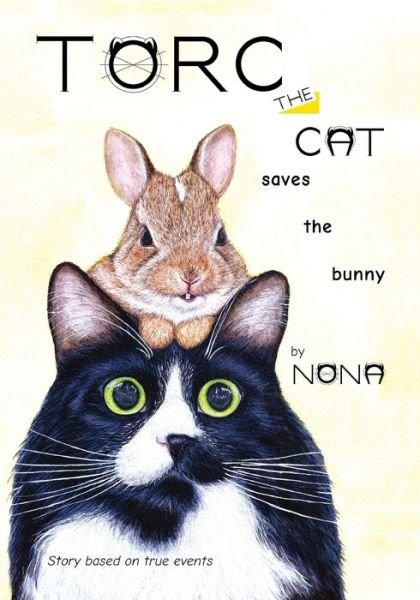 Cover for Nona · TORC the CAT saves the bunny (Paperback Book) (2019)