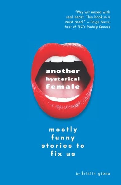 Kristin Giese · Another Hysterical Female (Paperback Book) (2022)