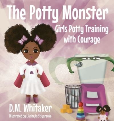 Cover for D M Whitaker · The Potty Monster (Hardcover Book) (2021)