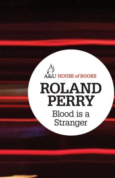 Cover for Roland Perry · Blood is a Stranger (Paperback Book) (2012)