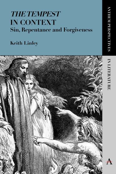 Cover for Keith Linley · 'The Tempest' in Context: Sin, Repentance and Forgiveness - Anthem Perspectives in Literature (Paperback Book) (2015)