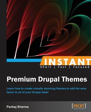 Cover for Pankaj Sharma · Instant Premium Drupal Themes (Paperback Book) (2013)