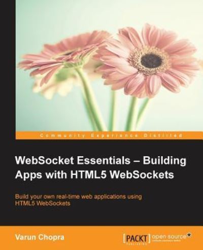 Cover for Varun Chopra · WebSocket Essentials - Building Apps with HTML5 WebSockets (Paperback Book) [Ed edition] (2015)