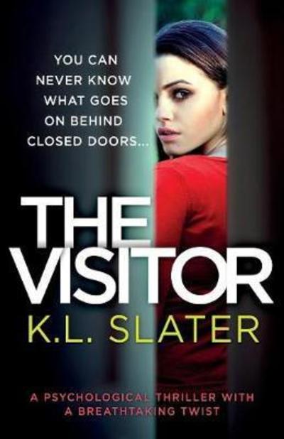 Cover for K L Slater · The Visitor: A psychological thriller with a breathtaking twist (Paperback Book) (2018)