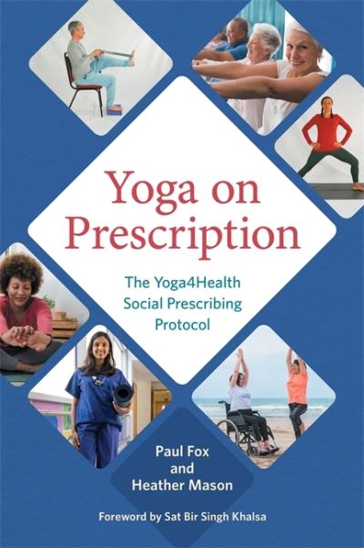 Cover for Paul Fox · Yoga on Prescription: The Yoga4Health Social Prescribing Protocol (Paperback Book) (2022)