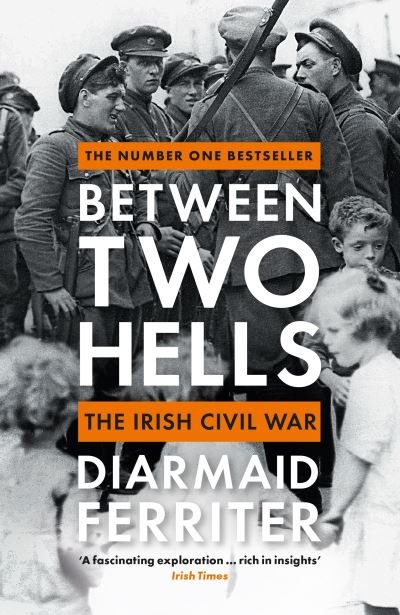 Cover for Diarmaid Ferriter · Between Two Hells: The Irish Civil War (Paperback Book) [Main edition] (2022)