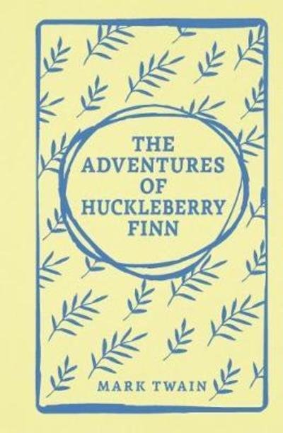 Cover for Mark Twain · The Adventures of Huckleberry Finn (Gebundenes Buch) (2018)