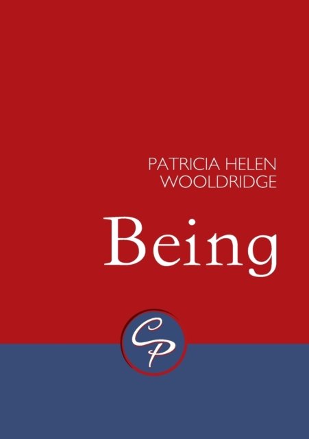 Cover for Patricia Helen Wooldridge · Being (Taschenbuch) (2021)