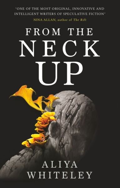 Cover for Aliya Whiteley · From the Neck Up and Other Stories (Paperback Bog) (2021)