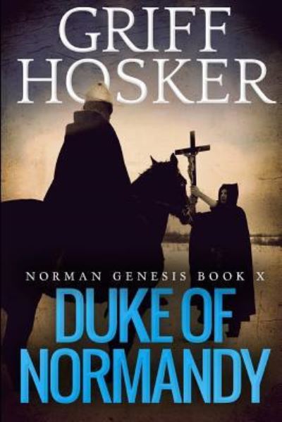 Cover for Griff Hosker · Duke of Normandy (Paperback Book) (2018)