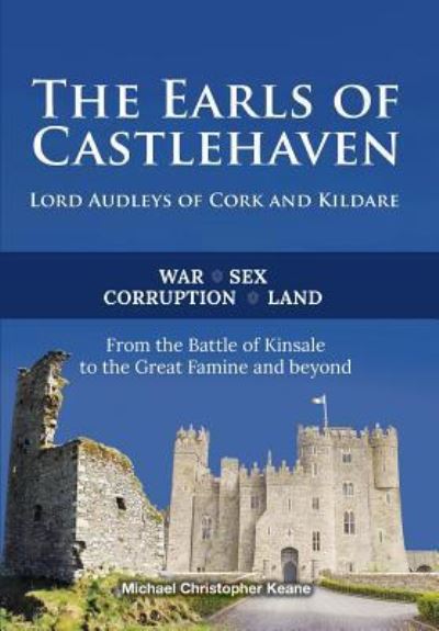 Michael Christopher Keane · The Earls of Castlehaven: Lord Audleys of Cork and Kildare (Paperback Book) (2018)