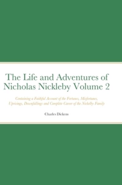 Cover for Charles Dickens · The Life and Adventures of Nicholas Nickleby Volume 2 (Gebundenes Buch) (2021)