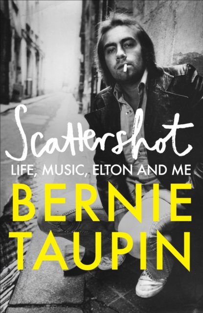 Cover for Bernie Taupin · Scattershot: Life, Music, Elton and Me (Hardcover Book) (2023)