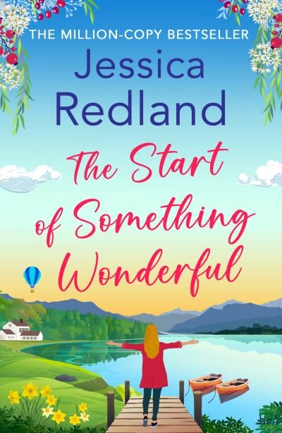 Cover for Jessica Redland · The Start of Something Wonderful: The heartwarming, feel-good novel from MILLION-COPY BESTSELLER Jessica Redland - Escape to the Lakes (Paperback Book) (2023)